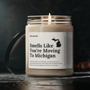 Smells Like You&#39;re Moving to Michigan Soy Wax Candle Michigan Move Gift, Michigan Candle, New Home in Michigan Decor, Vegan 9oz. Candle Gift