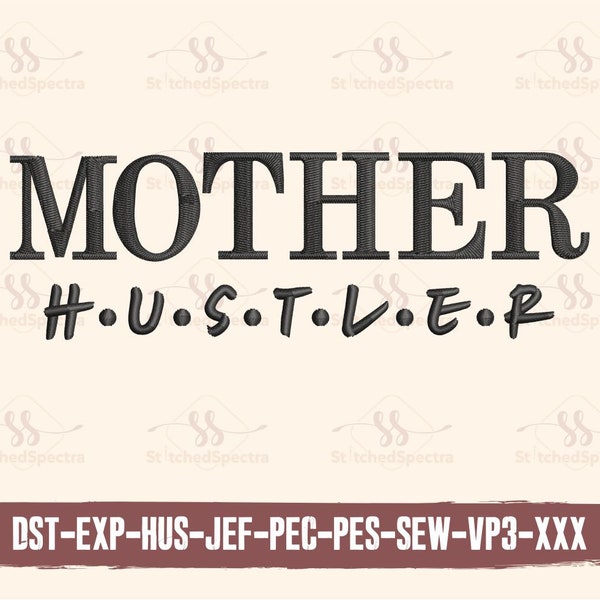 Mother Embroidery Design, Hustler Mom Digital Design, Special Mothers Day Machine Embroidery, Instant Download Digital Sew Dst Pes Files