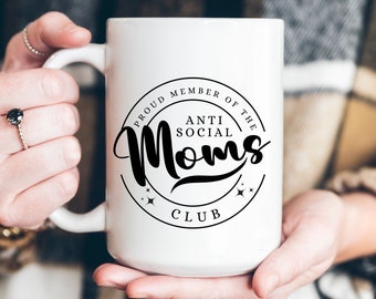 Anti Social Moms Club Anti Social Moms Club Mug, AntiSocial Moms Club, Moms Club Coffee Cup, 15 oz Large Coffee Mug