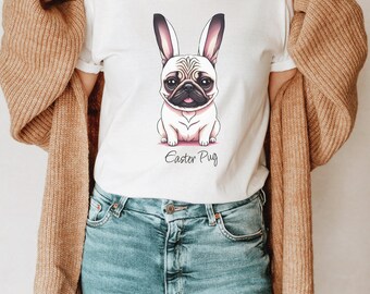 Pug Lover, Pug Gift, Pug Shirt, Pug Tee, Pug Clothing, Pug Mom, Easter Pug Shirt, Gift for Pug lover t-shirt, Cute dog tee, Gift for women,