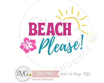 Beach Please! Funny Vacation Quote SVG, PNG | T-Shirt, Tumbler Design (Digital Download) Files for Crafting, Cut, and Print Projects