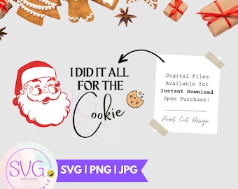 Funny Santa Did It All For The Cookie Christmas Graphic - SVG PNG Digital Files for DIY, Cut, and Print Projects