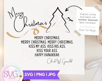 Funny Christmas Vacation Quote SVG PNG | Merry Christmas, Kiss My Ass Digital Files for DIY, Cut and Print Projects