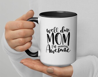 Mom I'm Awesome, Coffee Mug, Tea Mug, Gift for Mom, Novelty Mug, Humorous,