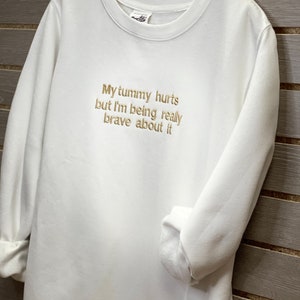 My tummy hurts sweatshirt
