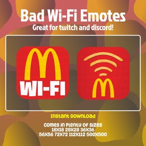 以下が含まれることがあります： 「WI-FI」というテキストとWi-Fi信号が描かれた、スタイリッシュなマクドナルドのロゴを特徴とする2つのデジタル絵文字。絵文字は赤で、黄色のアクセントが付けられています。画像の上部には「Bad Wi-Fi Emotes」というテキストがあります。絵文字の下には「Great for twitch and discord!」というテキストがあります。絵文字の下には「Instant DownLoad」というテキストがあります。「Instant DownLoad」というテキストの下には「comes in Plenty of sizes」というテキストがあります。「comes in Plenty of sizes」というテキストの下には「18X18 28X28 36X36」というテキストがあります。「18X18 28X28 36X36」というテキストの下には「56X56 72X72 112X112 500X500」というテキストがあります。