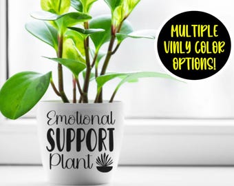 Emotional Support Plant Decal: Funny Plant Pot Decoration