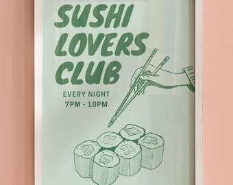 Peut inclure: Affiche encadrée avec le texte "SUSHI LOVERS CLUB" en vert, une illustration de rouleaux de sushi et des baguettes. Le texte "EVERY NIGHT 7PM - 10PM" est également présent. Le cadre est blanc, et le fond est vert clair.