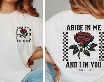 Abide In Me And I In You, Abide Comfort Colors Shirt, Abide Christian Shirts, Trending Christian Shirts, Modern Christian Shirts