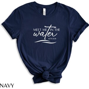 Meet Me In The Water Baptism Shirt For Women And Men, Christian Adult Baptism Gift, Washed by the Water Baptism Shirt