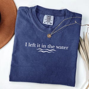 Left It In The Water Baptism T-shirt, Christian Adult Baptism Gift, Washed by the Water Baptism Shirt, Baptism Shirt For Women And Men