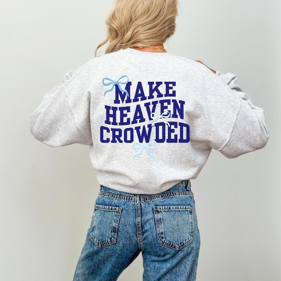 Make Heaven Crowded Crewneck, Christian Coquette Bow Sweatshirt, Women's Christian Sweatshirt,  Balletcore Hoodie, Trendy Faith Clothing,