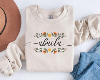 Regalos Para Abuela, Abuela Sweatshirt with Flowers, Gifts for Grandmother, Grandma Crewneck, Abuela Gifts, Family Apparel