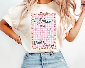 Comfort Colors® Christian Mom Shirt, Mama Goose Shirt, Praying Mama, Christian Mom Gifts, Religious Shirt, Mama Goose, Goose Shirt