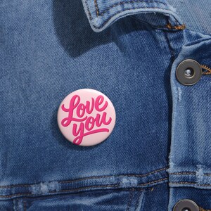 Custom Love You Pin Buttons - Cute Accessories for Gifts, Birthday Party Favors, Valentine&#39;s Day, or Simply to Show Affection