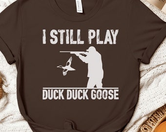 Funny Hunting Shirt Gift for Dad Duck Hunting Christmas Gift Goose Hunting Shirt Hunting Season Shirt Dad Shirt Hunter Gift for Hunter