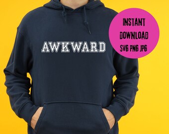 Awkward, svg Files, png Files, svg for Shirts, Awkward Shirt, Silhouette svg, Cricut svg, png designs, svg cut files, designs for shirts