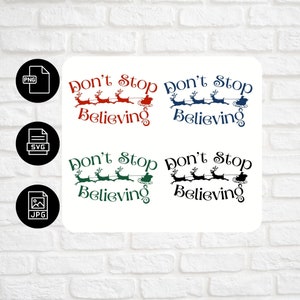 Funny Christmas Svg, Christmas Png, Santa Svg, Sleigh Png, Sleigh Png Designs, Designs for Shirts, Don&#39;t Stop Believing, Christmas Design