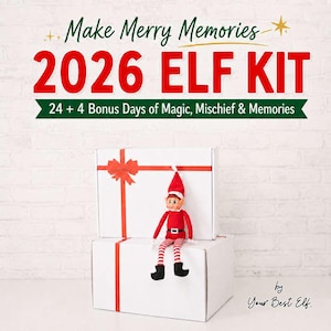 May include: A white gift box with a red ribbon sits below another white box, featuring a small elf doll with a red hat, red shirt, and red and white striped leggings. The text reads: Make Merry Memories 2026 ELF KIT 24 + 4 Bonus Days of Magic, Mischief & Memories by Your Best Elf.