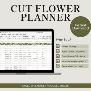 May include: A computer screen displaying a spreadsheet with the title "Cut Flower Planner". The spreadsheet is a printable Excel or Google Sheets template for planning flower gardens. The text "Why Buy?" is listed with checkmarks next to the following features: Flower Library, Stem Count Calculator, Plant Space Calculator, No more surplus plants, Grow what you need.