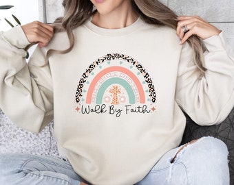 Walk By Faith Sweatshirt: Rainbow Cross Christian Gift