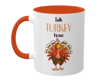 Thanksgiving Turkey Mug, "Talk Turkey to me" Colorful Mugs, 11oz thanksgiving gift