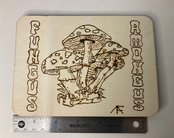 Pyrography Hand Burned Mushroom Scene With Text