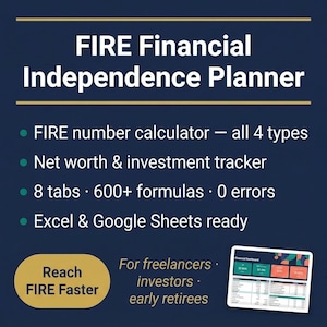 May include: A navy blue graphic with the text "FIRE Financial Independence Planner." Features include a FIRE number calculator, net worth tracker, 8 tabs, 600+ formulas, and Excel & Google Sheets compatibility. Includes the phrase "Reach FIRE Faster."