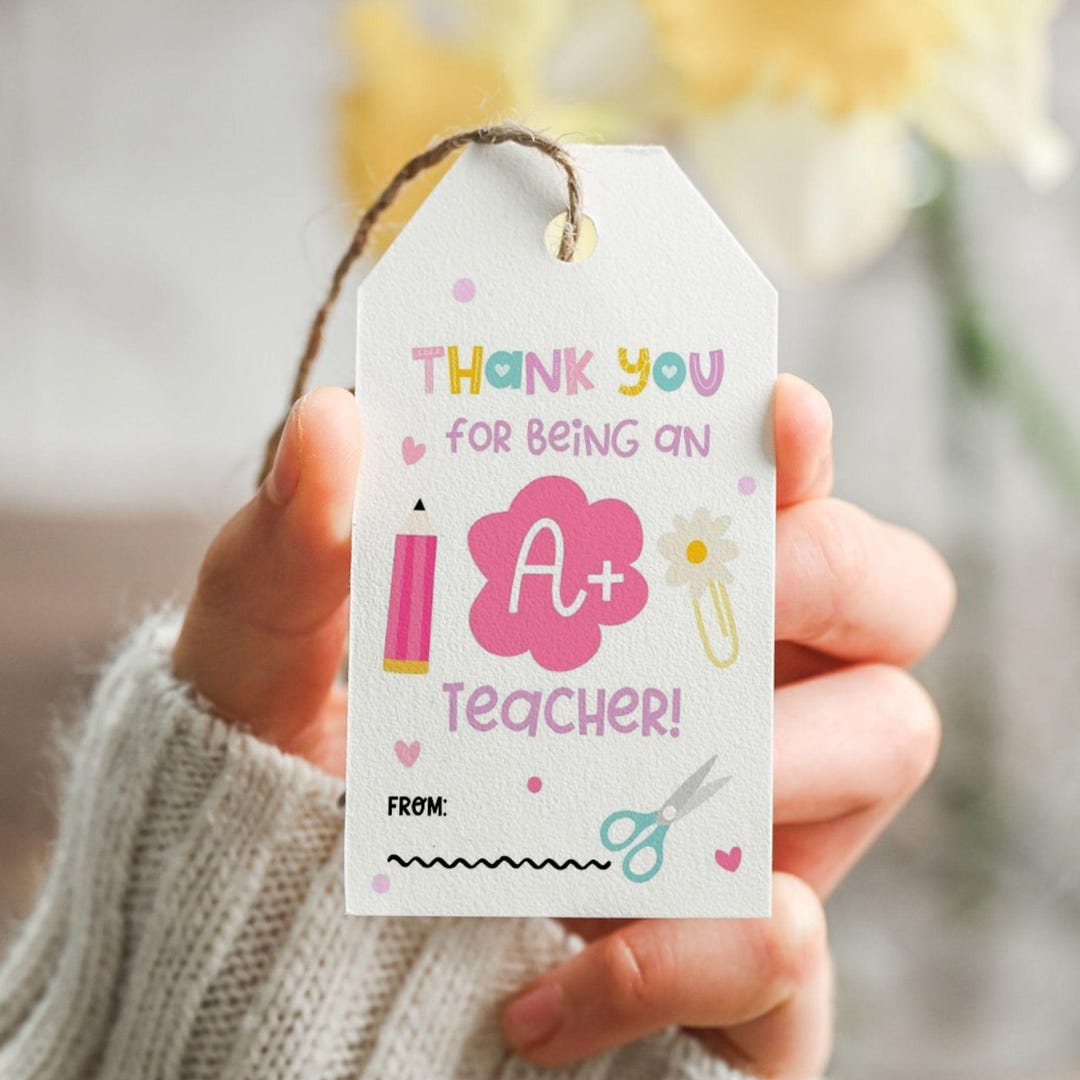 A+ Teacher Thank You Gift Tags Printable Favor Tags End of School Year ...