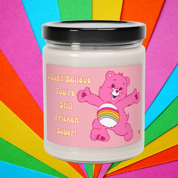 I Can't Believe You're Still Fricken Sober! 9oz Scented Soy Candle, addiction recovery gift , sobriety gift , sobriety anniversary gift