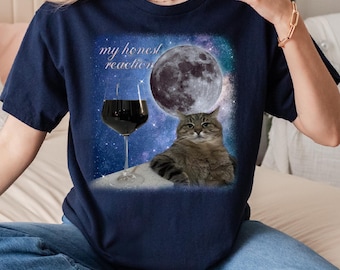 My honest reaction Funny Cat Meme Tee Shirt Gift for Woman and Man, Silly Cats T-shirt, Ironic Shirts, Stupid Joke Gifts, Cat Wine Meme Tees