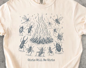 Girls Will Be Girls Bug Shirt, Funny Insect Lover Tee, Dancing Bugs Campfire Shirt, Entomology Gift, Nature Lover T-Shirt