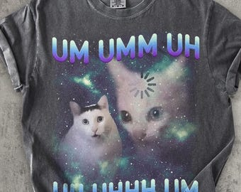 Lustiges Katzen-Meme-T-Shirt mit UM UHH-Motiv – das perfekte Geschenk für Frauen und Männer. Komfortable Farben, witzige Geschenke, ausgefallenes T-Shirt, ironische T-Shirts, Retro-Vintage-Katzen der 90er.