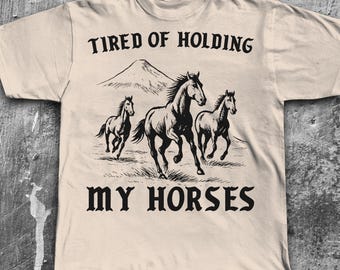Horses Don't Stop They Keep Going Funny Meme T-shirt, Lyrics