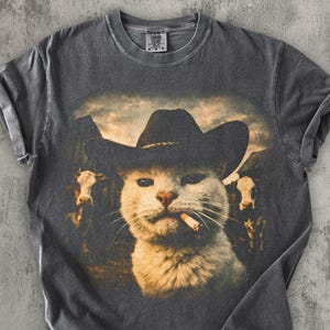 Funny Cowboy Cat T-shirt, Meme Shirts, Cats Lover Gift, Gag Gifts, Comfort Colors, Unisex Graphic Tee, Ironic Tshirts, Weird Tees