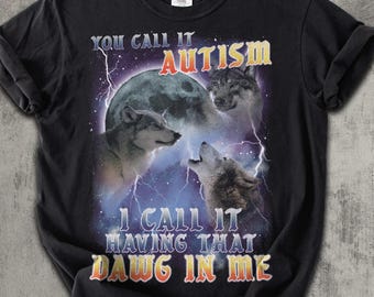 Du nennst es Autismus, ich nenne es, diesen Hund in mir zu haben. Lustiges Vintage-T-Shirt mit drei Wölfen aus den 90ern, Geschenk für Frauen und Männer, Comfort Colors.