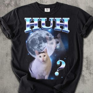 HUH Rolig Dank Cat Meme T-shirt Present för kvinna och man, Fula T-shirts, Unhinged T-shirt, Goofy Ahh Cats Kläder, Komfortfärger T-shirt, Presenter
