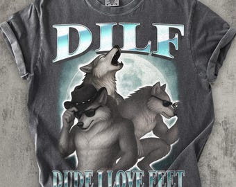 Dude I love feet Funny T-shirt, Dank Memes Shirt, Silly Shirts, Inappropriate Tshirt, Werewolf Moon Tee, Comfort Colors, Weird Meme Tees