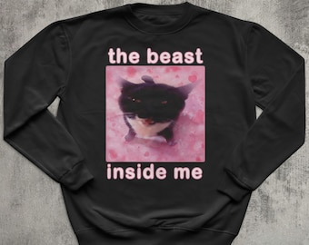 The beast inside me Funny Cat Meme Sweatshirt, Cats Lover Gift, Cringy Memes Top, Ugly Sweater, Silly Cats Tops, Weird Clothes, Stupid Gifts