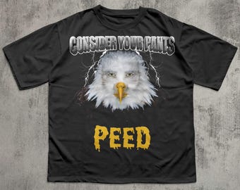 Camiseta divertida con el meme "Considera que te hiciste pis en los pantalones", camisetas con "Brainrot", ropa desquiciada, camisetas estúpidas, camisetas inapropiadas, camisetas raras