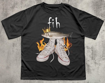 Fih Funny Meme T-shirt, Fish Shirt, Unhinged Clothes, Ironic Tees, Stupid Gifts, Weird Tee, Brainrot Shirts, Silly Tshirt, Cringy Tshirts
