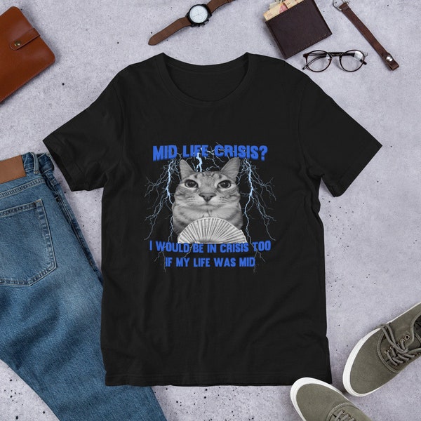 Mid Life Crisis Funny Cat in Motion Meme shirt, Cat Money T-shirt, Funny Cat meme Tee, Dank memes Tshirt, Gen Z Humour Ironic Shirt, Gifts