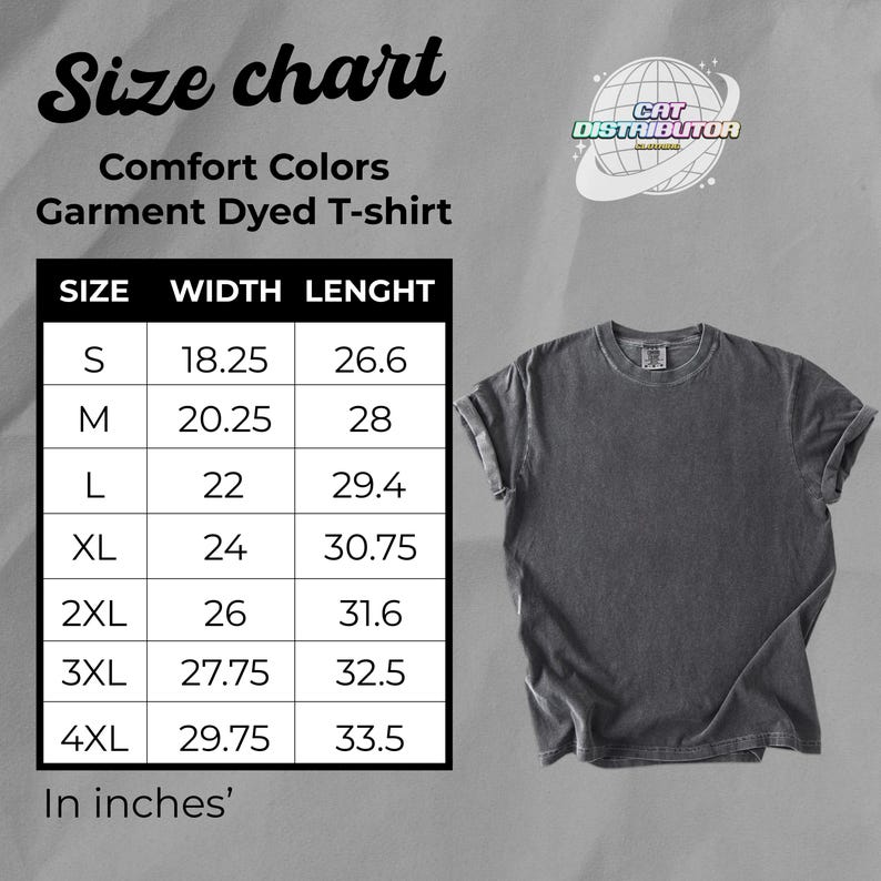 May include: A dark gray Comfort Colors garment-dyed T-shirt with a size chart. The chart lists sizes S to 4XL, with width and length measurements in inches. The shirt has rolled-up sleeves and a crew neck.