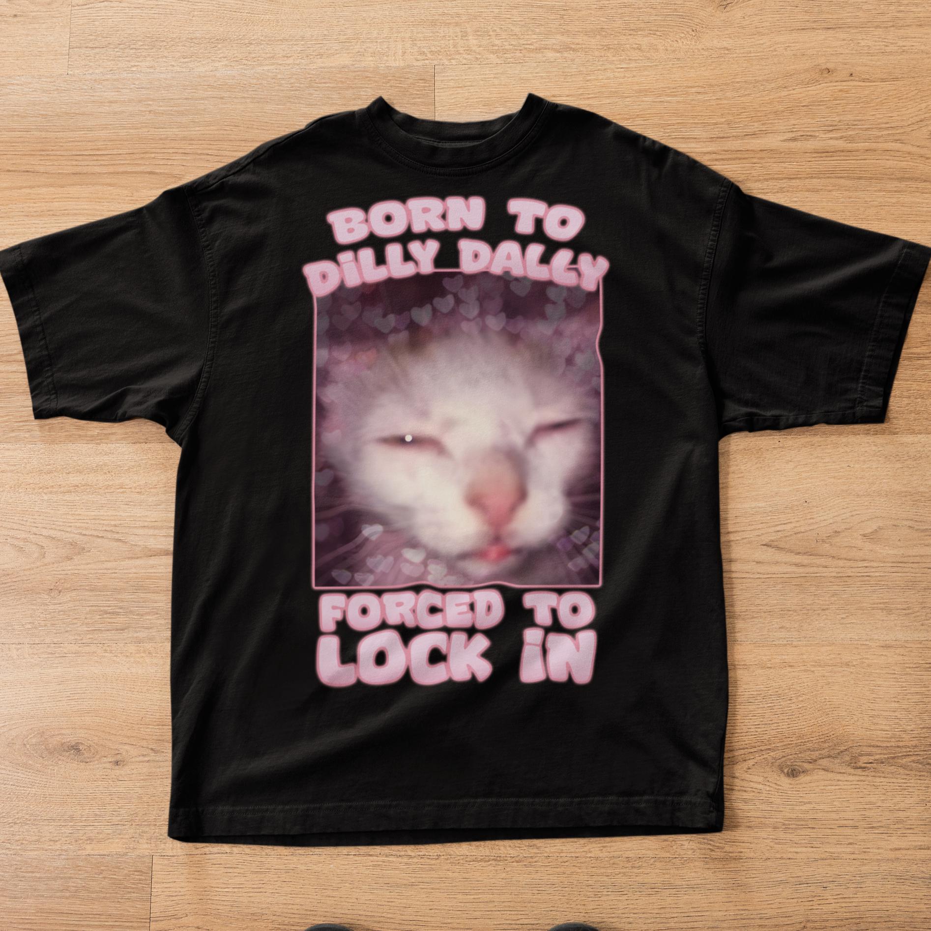 T-shirt Humour Chat "Born To Dilly Dally" - Motif Géométrique, Coupe Classique, Unisexe Neuf