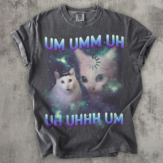 UM UHH Funny Huh Cat Meme Tee Shirt Gift for Woman and Man, Comfort Colors, Gag Gifts, Unhinged T-shirt, Ironic Tees, 90s Retro Vintage Cats