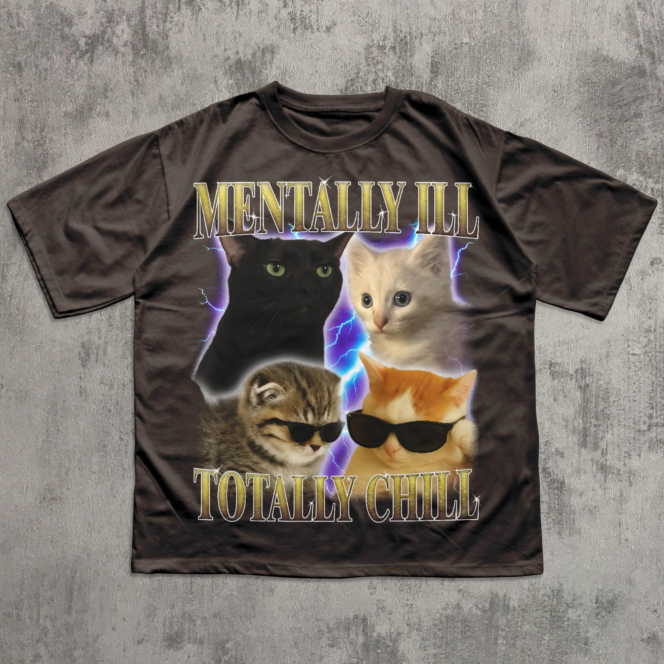 Mentally Ill Totally Chill Funny Cats Shirt, Vintage Graphic Cat T