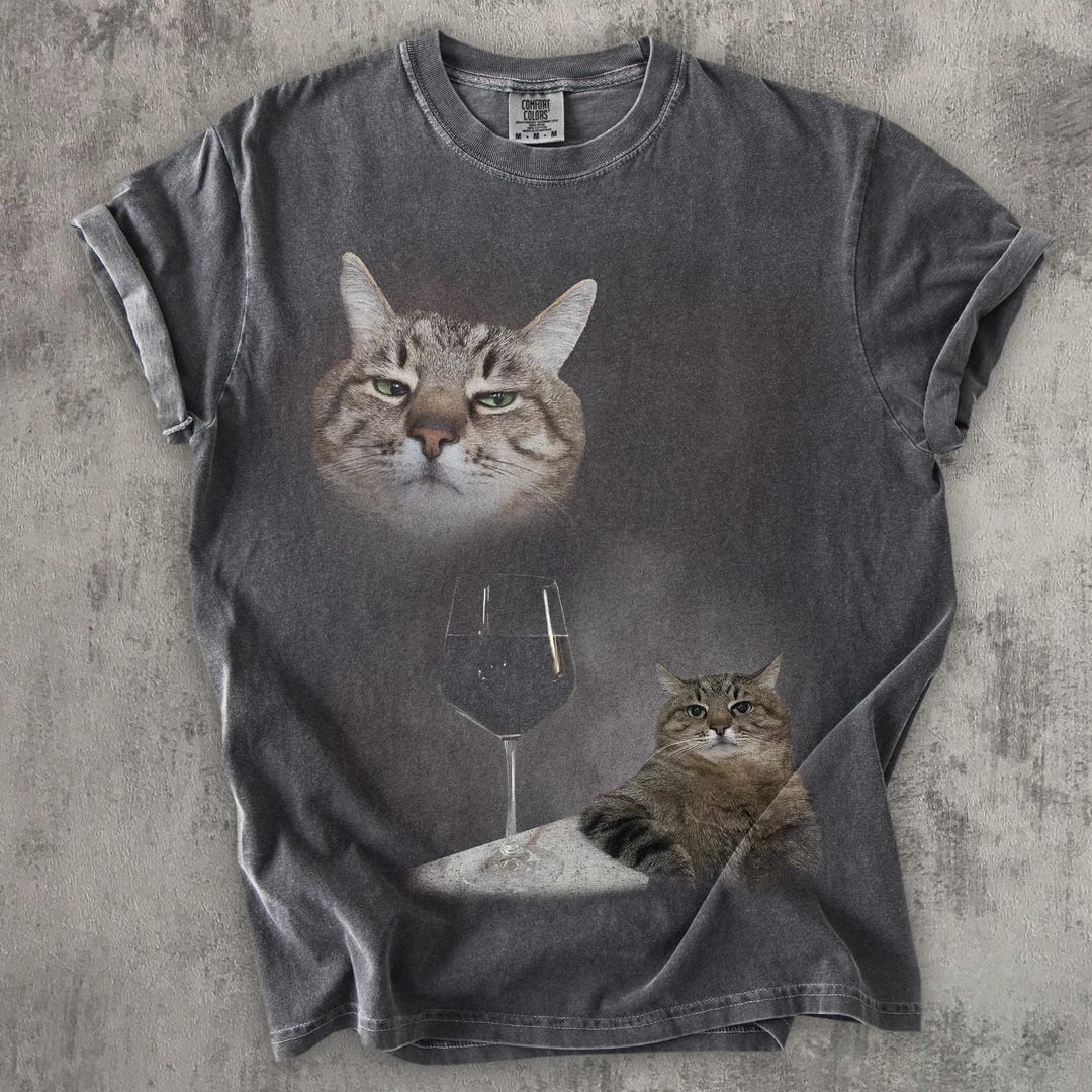 Funny Wine Cat Dank Meme Tee Shirt Gift for Woman and Man, Unhinged ...