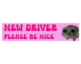 Nouveau conducteur, soyez gentil, autocollants drôles de mèmes de hamster, autocollants imperméables pour voiture, autocollant de permis de conduire, planche à roulettes, cadeau pour elle