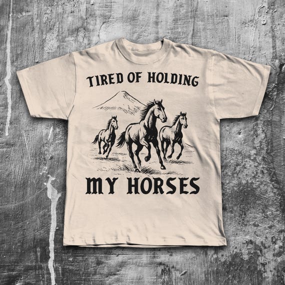 Tired of Holding My Horses Shirt, 90s Retro Horse T-shirt, Vintage