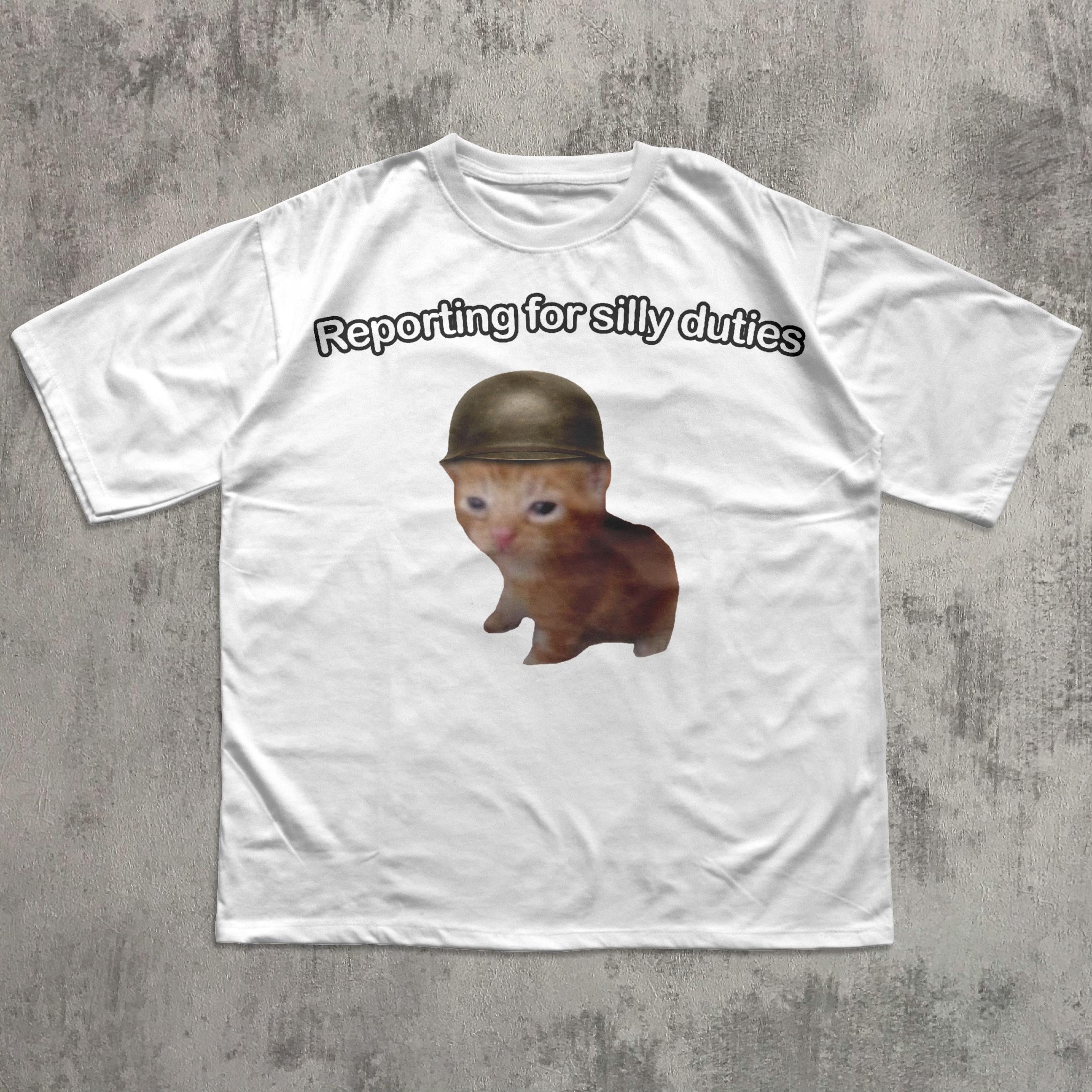 Reporting for Silly Duties Funny Cat Meme T-shirt, Ironic Cats Shirt,  Sarcastic Kitten Tee, Silly Shirts, Weird Tees, Brainrot Shirt - Etsy, image size:2328x2328